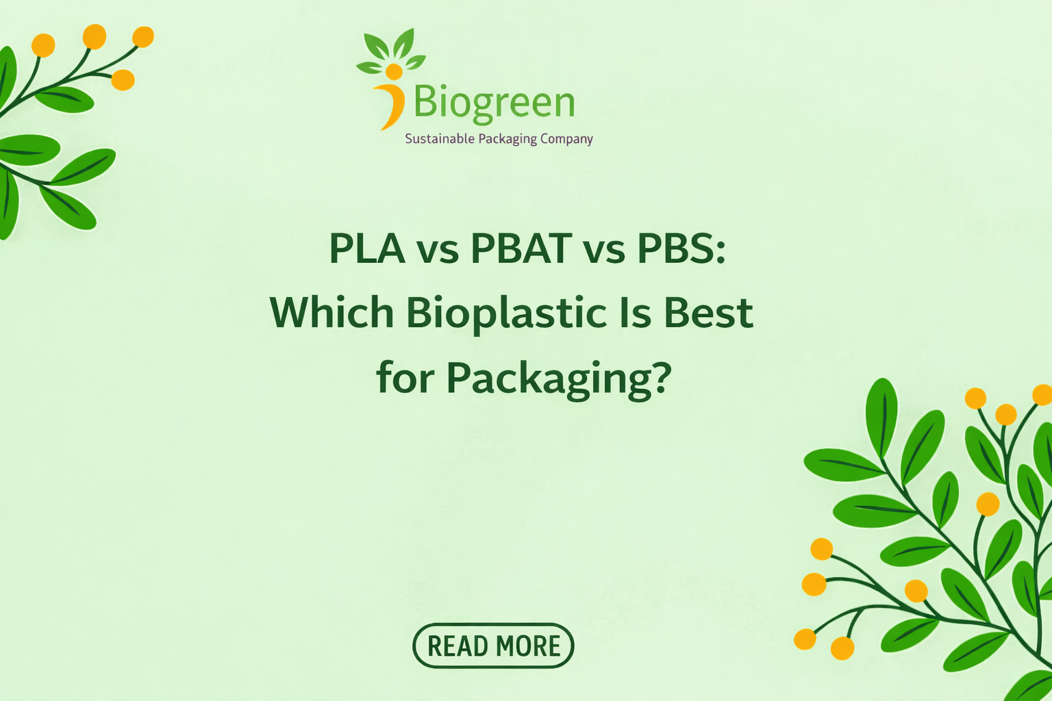PLA vs PBAT vs PBS: Which Bioplastic Is Best for Packaging