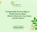 Compostable Nursery Bags vs Plastic Nursery Bags
